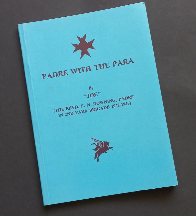Out of print book : Padre with the Para by Revd E.N.Downing